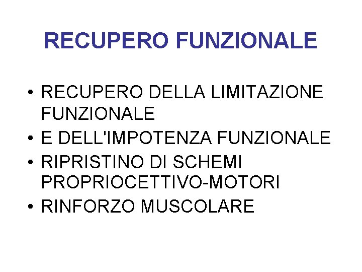 RECUPERO FUNZIONALE • RECUPERO DELLA LIMITAZIONE FUNZIONALE • E DELL'IMPOTENZA FUNZIONALE • RIPRISTINO DI