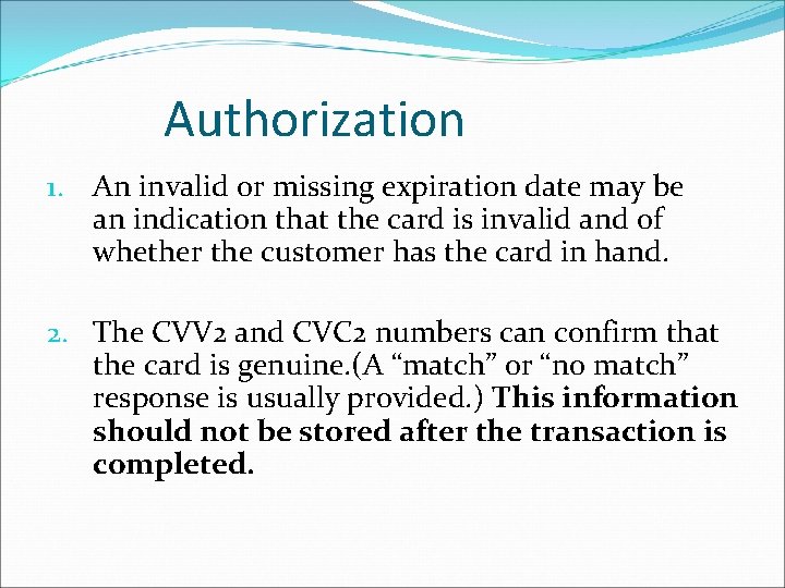 Authorization 1. An invalid or missing expiration date may be an indication that the