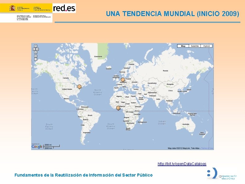 UNA TENDENCIA MUNDIAL (INICIO 2009) http: //bit. ly/open. Data. Catalogs Fundamentos de la Reutilización