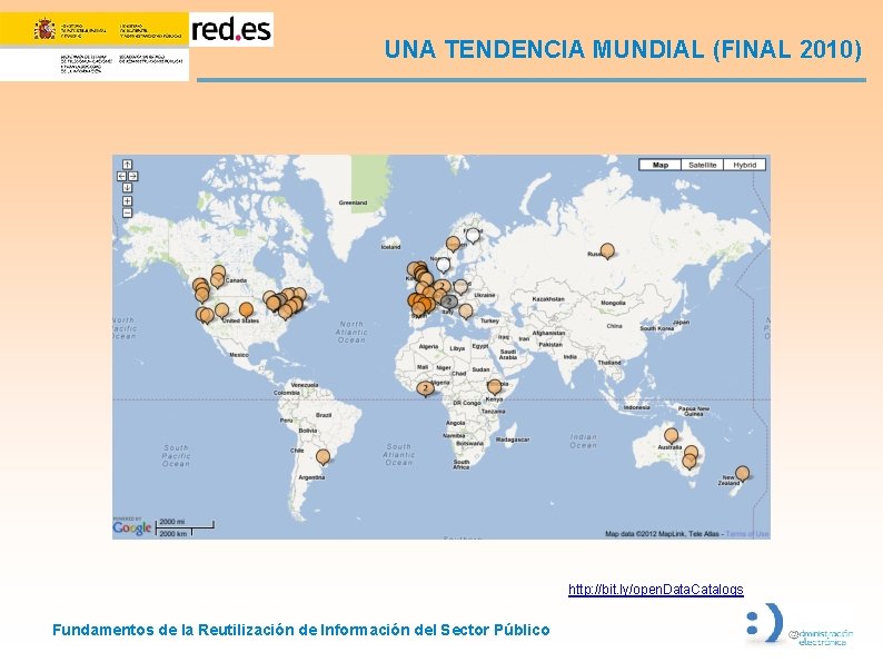 UNA TENDENCIA MUNDIAL (FINAL 2010) http: //bit. ly/open. Data. Catalogs Fundamentos de la Reutilización