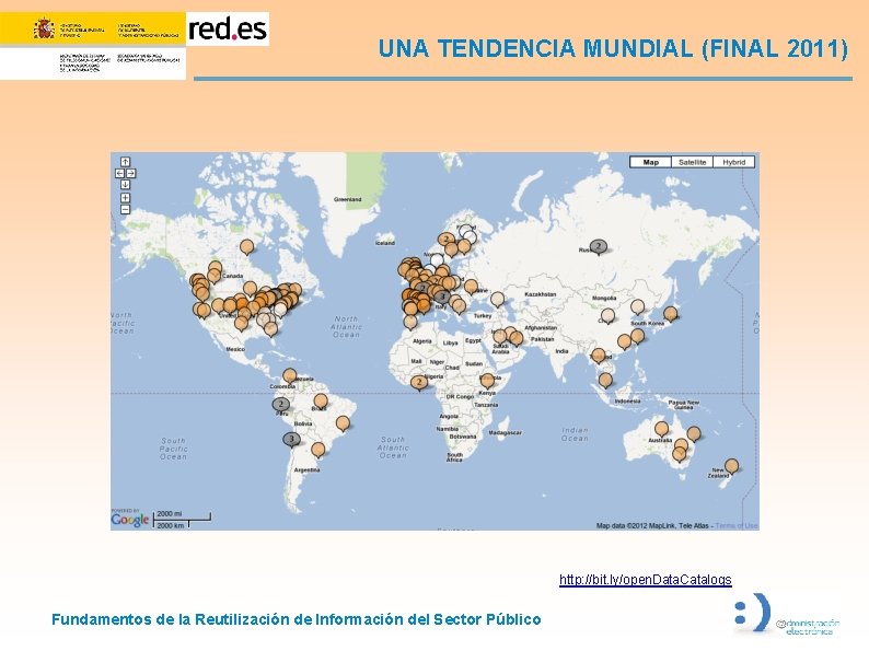 UNA TENDENCIA MUNDIAL (FINAL 2011) http: //bit. ly/open. Data. Catalogs Fundamentos de la Reutilización