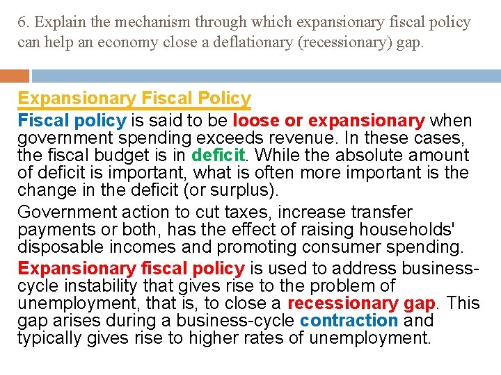 6. Explain the mechanism through which expansionary fiscal policy can help an economy close