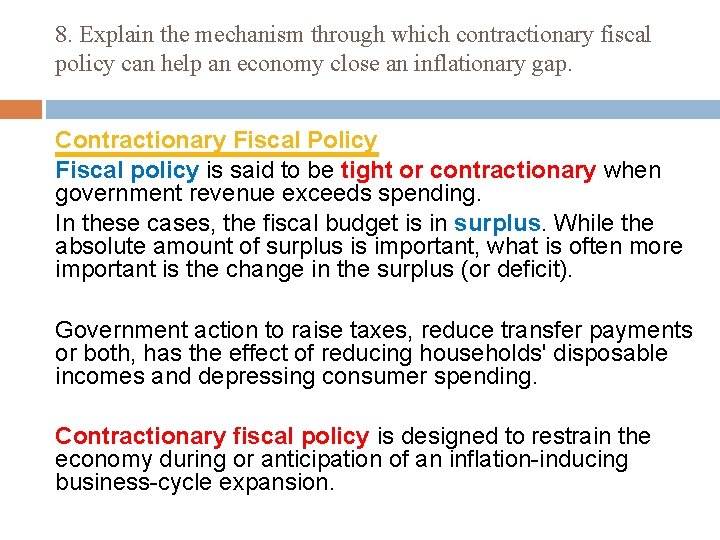 8. Explain the mechanism through which contractionary fiscal policy can help an economy close