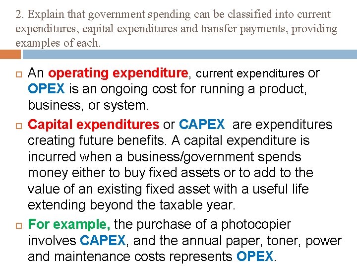 2. Explain that government spending can be classified into current expenditures, capital expenditures and