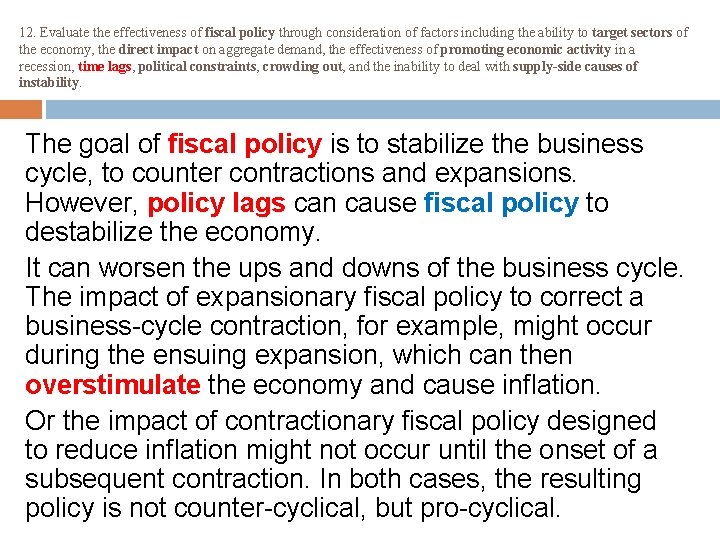 12. Evaluate the effectiveness of fiscal policy through consideration of factors including the ability