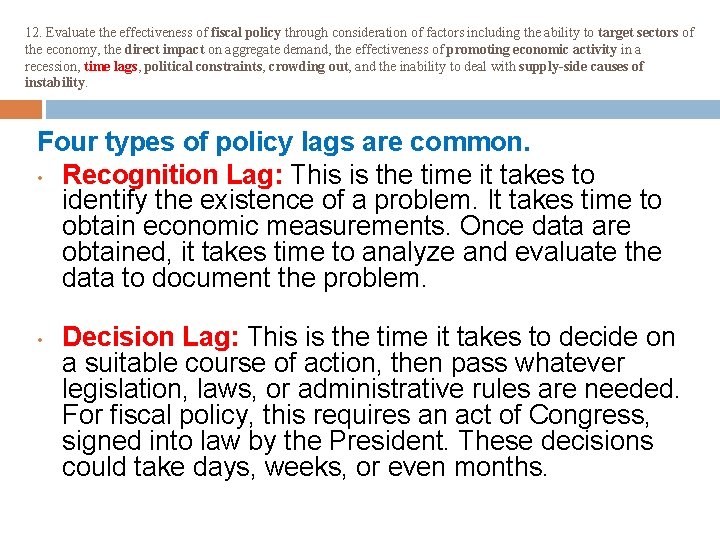 12. Evaluate the effectiveness of fiscal policy through consideration of factors including the ability