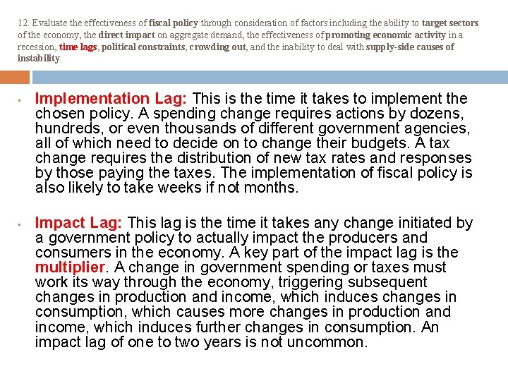 12. Evaluate the effectiveness of fiscal policy through consideration of factors including the ability