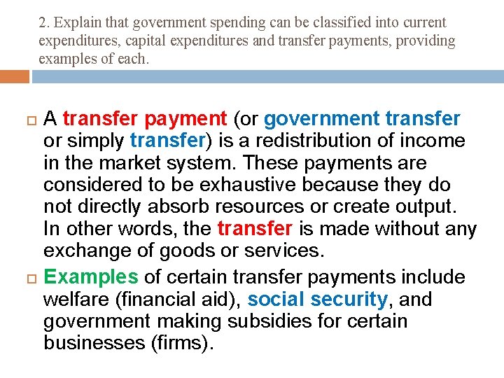 2. Explain that government spending can be classified into current expenditures, capital expenditures and