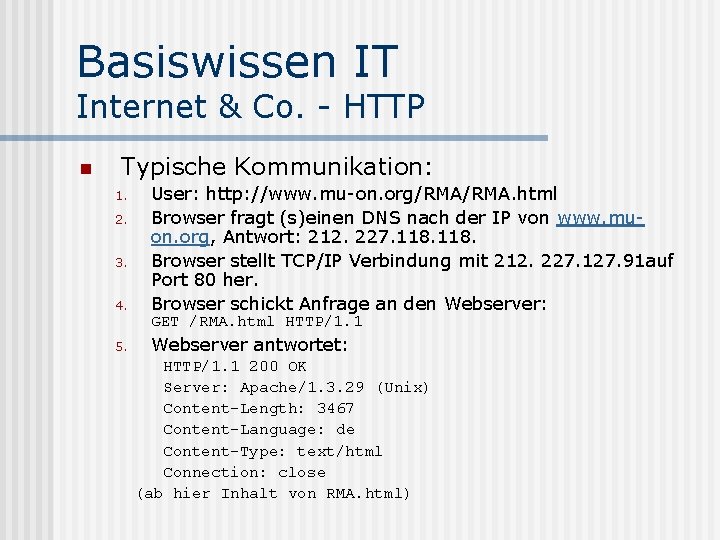 Basiswissen IT Internet & Co. - HTTP n Typische Kommunikation: 1. 2. 3. 4.
