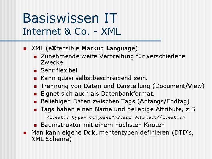 Basiswissen IT Internet & Co. - XML n XML (e. Xtensible Markup Language) n