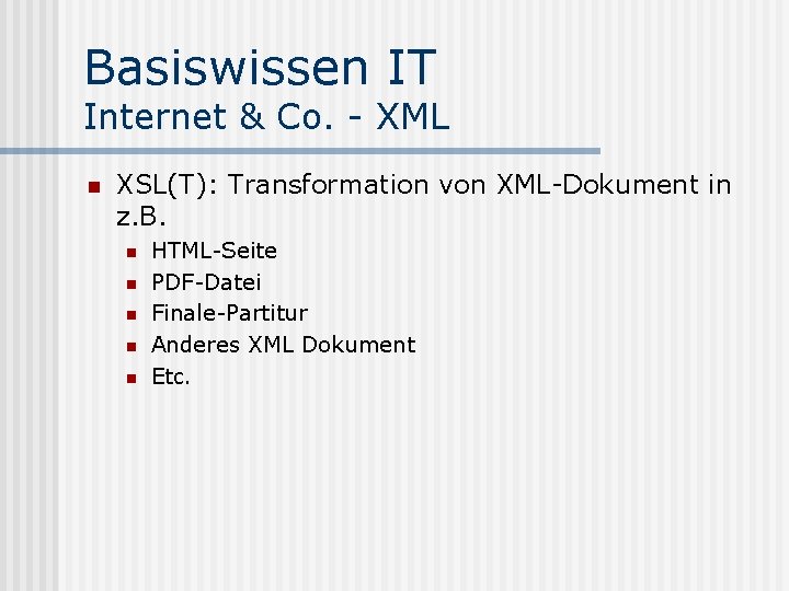 Basiswissen IT Internet & Co. - XML n XSL(T): Transformation von XML-Dokument in z.