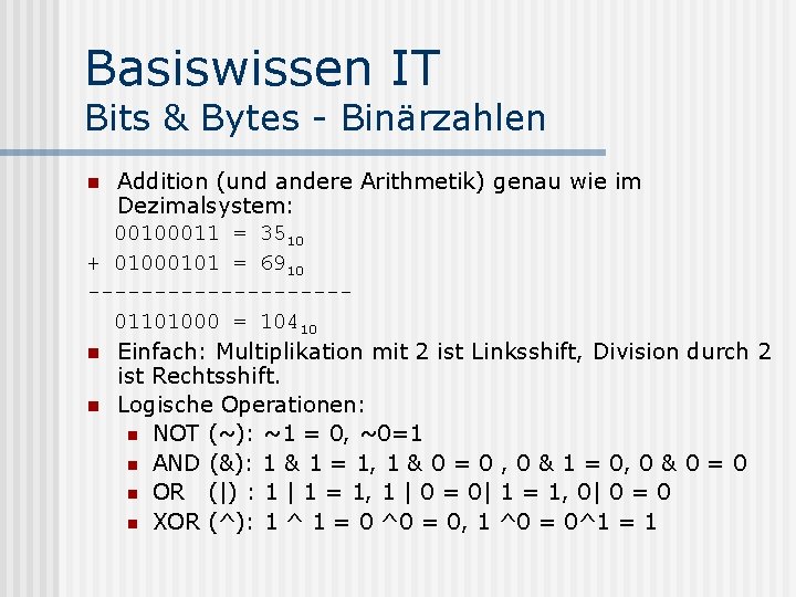 Basiswissen IT Bits & Bytes - Binärzahlen Addition (und andere Arithmetik) genau wie im