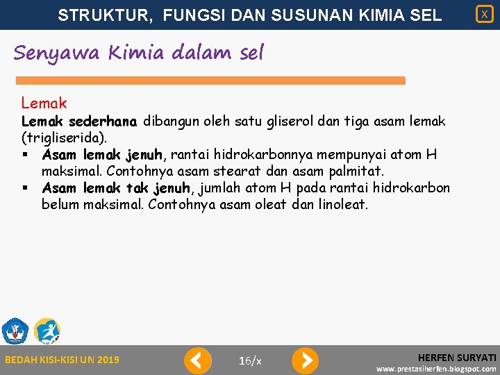 STRUKTUR, FUNGSI DAN SUSUNAN KIMIA SEL X Senyawa Kimia dalam sel Lemak sederhana dibangun