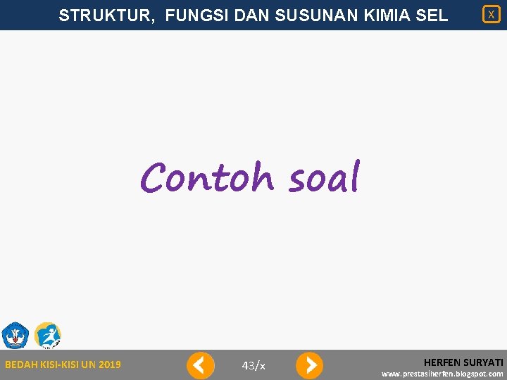 STRUKTUR, FUNGSI DAN SUSUNAN KIMIA SEL X Contoh soal BEDAH KISI-KISI UN 2019 43/x