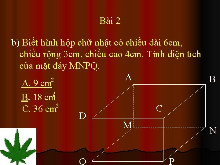 Bài 2 b) Biết hình hộp chữ nhật có chiều dài 6 cm, chiều