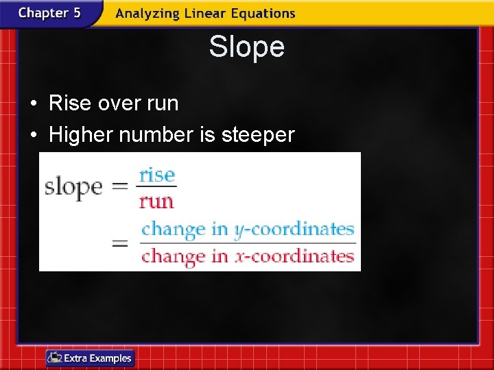 Slope • Rise over run • Higher number is steeper 