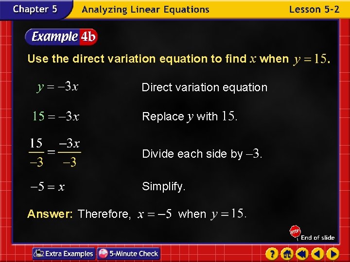 Use the direct variation equation to find x when Direct variation equation Replace y