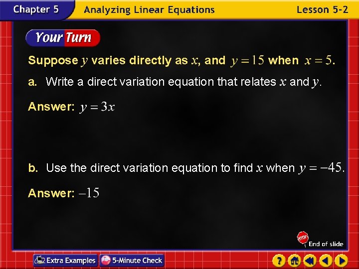 Suppose y varies directly as x, and when a. Write a direct variation equation