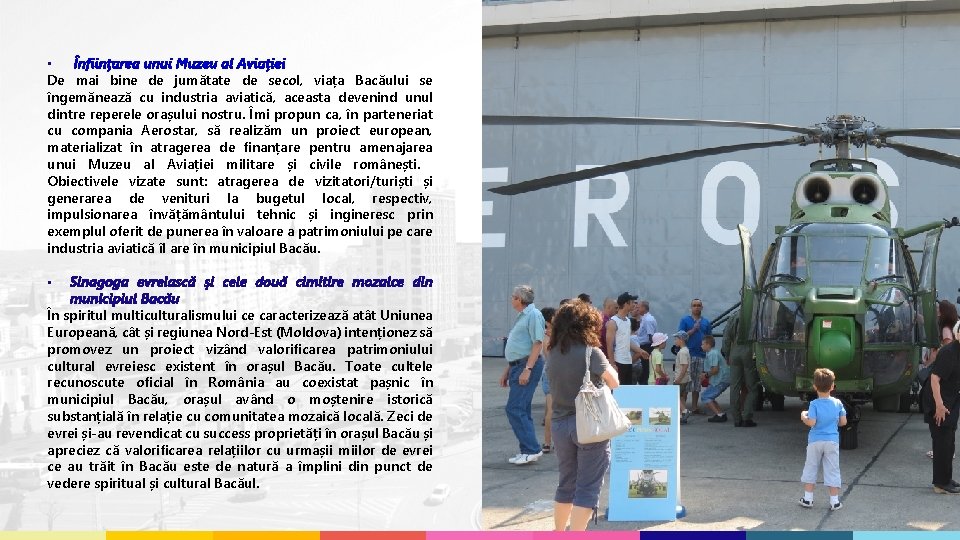  • Înființarea unui Muzeu al Aviației De mai bine de jumătate de secol,