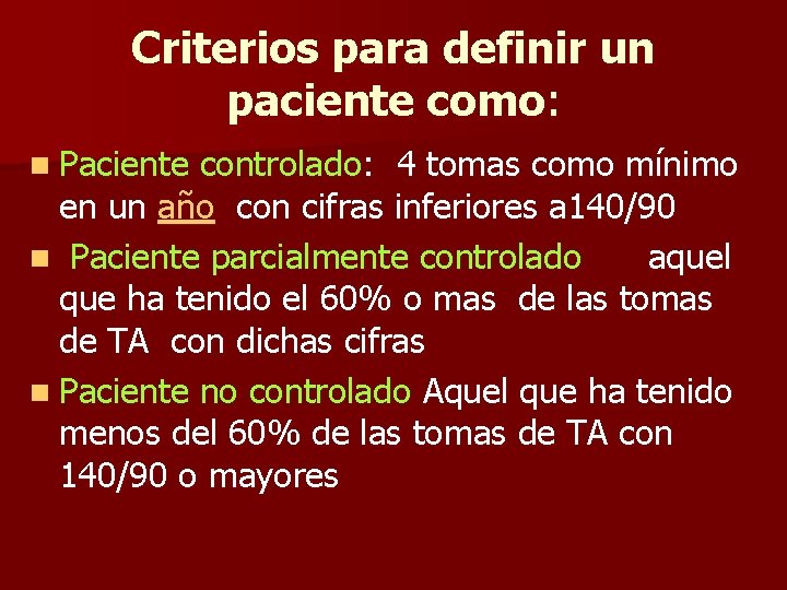 Criterios para definir un paciente como: n Paciente controlado: 4 tomas como mínimo en