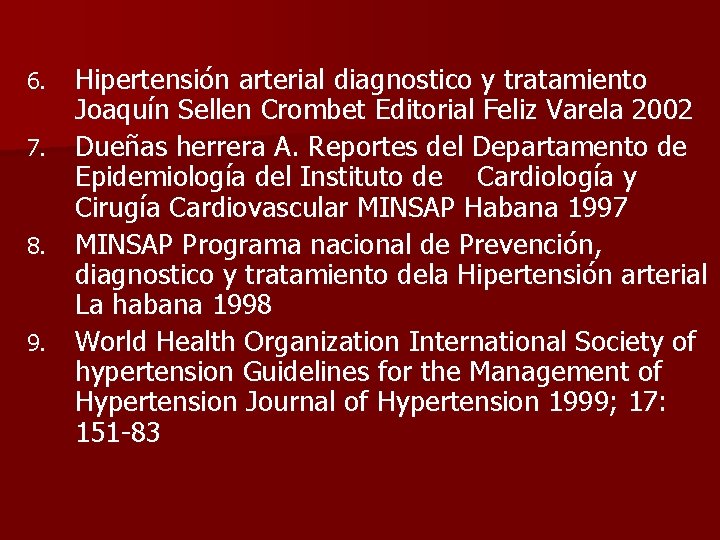 Hipertensión arterial diagnostico y tratamiento Joaquín Sellen Crombet Editorial Feliz Varela 2002 7. Dueñas