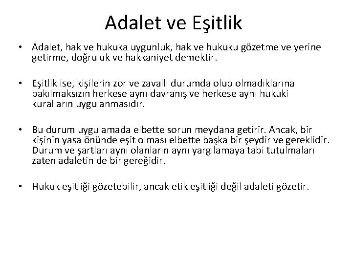 Adalet ve Eşitlik • Adalet, hak ve hukuka uygunluk, hak ve hukuku gözetme ve