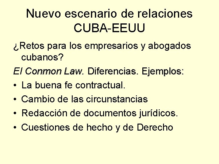 Nuevo escenario de relaciones CUBA-EEUU ¿Retos para los empresarios y abogados cubanos? El Conmon