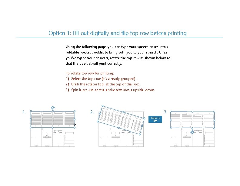 Option 1: Fill out digitally and flip top row before printing Using the following