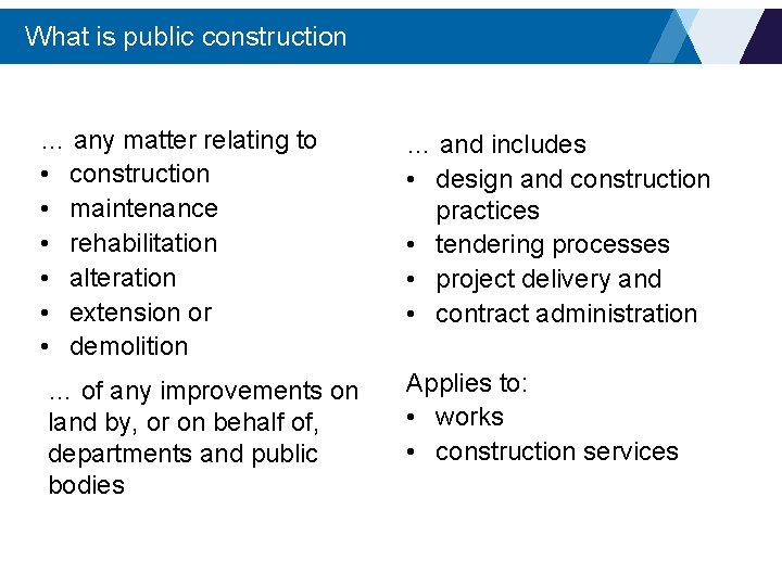 What is public construction … any matter relating to • construction • maintenance •