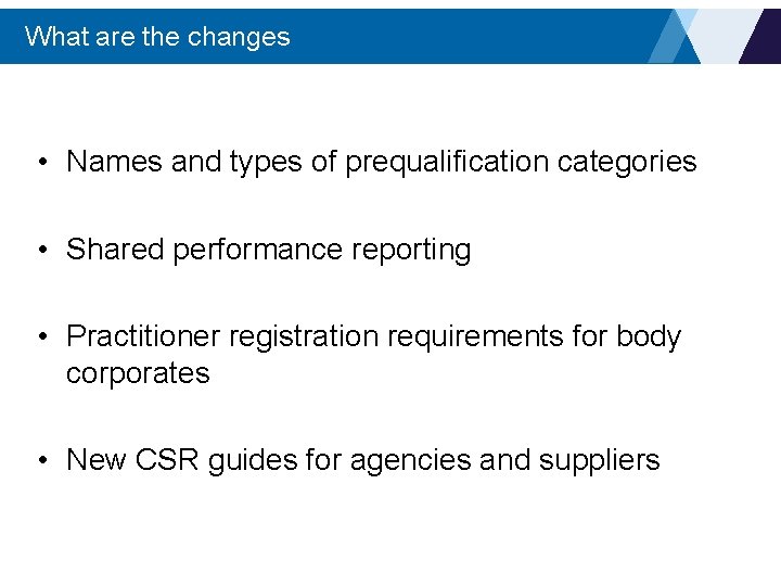 What are the changes • Names and types of prequalification categories • Shared performance