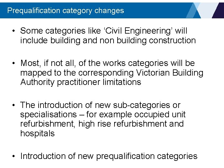 Prequalification category changes • Some categories like ‘Civil Engineering’ will include building and non