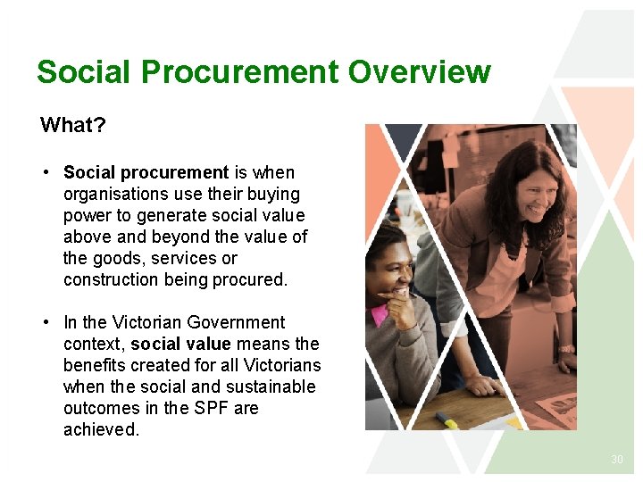 Social Procurement Overview What? • Social procurement is when organisations use their buying power