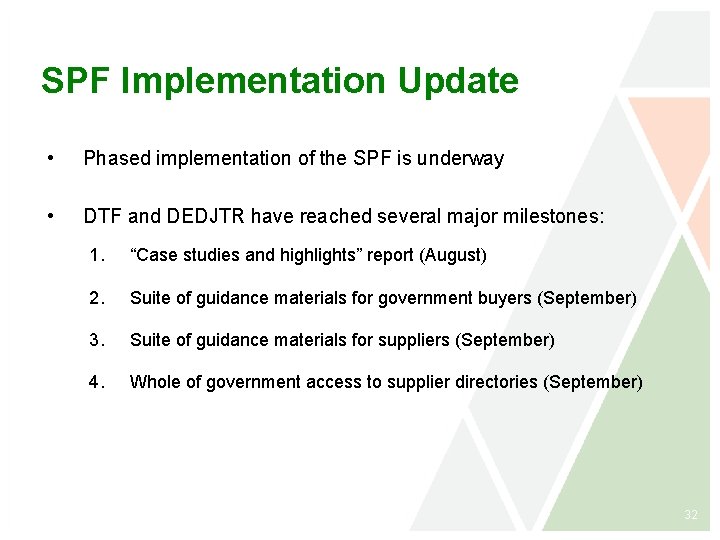 SPF Implementation Update • Phased implementation of the SPF is underway • DTF and
