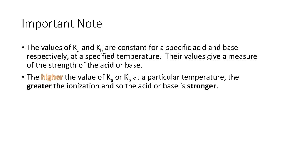 Important Note • The values of Ka and Kb are constant for a specific