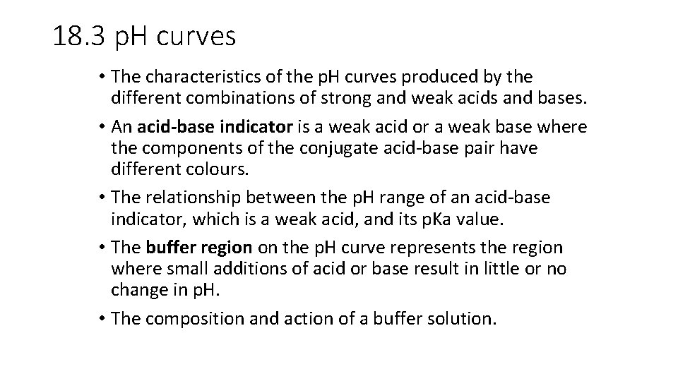 18. 3 p. H curves • The characteristics of the p. H curves produced