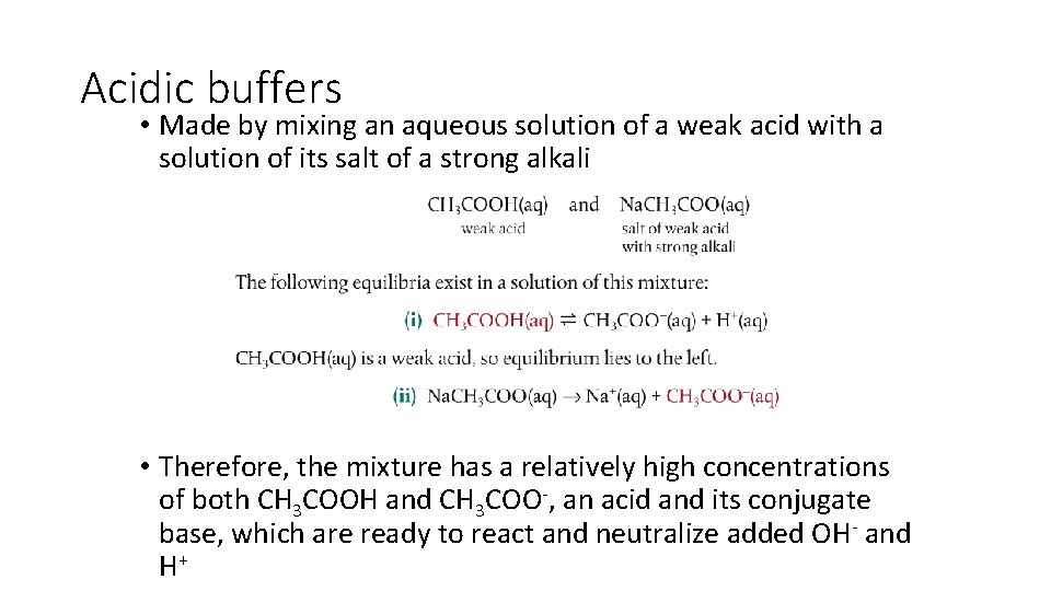 Acidic buffers • Made by mixing an aqueous solution of a weak acid with