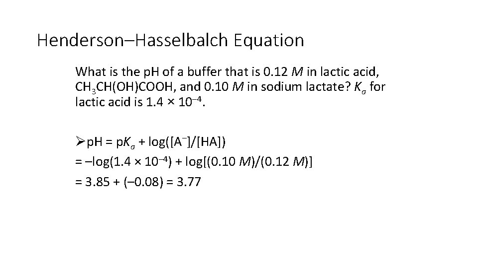 Henderson–Hasselbalch Equation What is the p. H of a buffer that is 0. 12