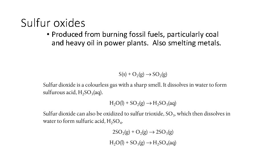 Sulfur oxides • Produced from burning fossil fuels, particularly coal and heavy oil in