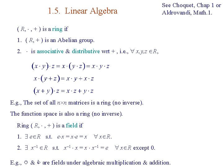 1. 5. Linear Algebra See Choquet, Chap 1 or Aldrovandi, Math. 1. ( R,