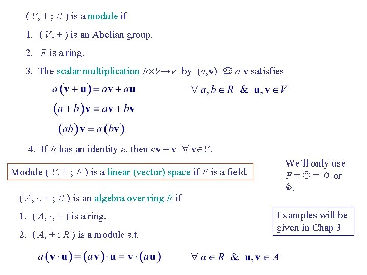 ( V, + ; R ) is a module if 1. ( V, +