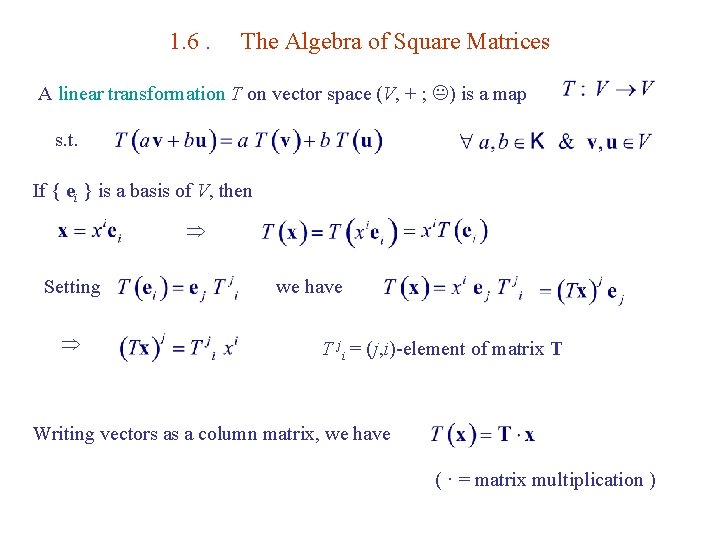 1. 6. The Algebra of Square Matrices A linear transformation T on vector space