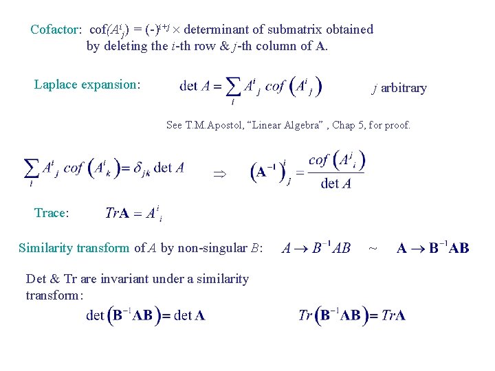 Cofactor: cof(Aij) = (-)i+j determinant of submatrix obtained by deleting the i-th row &