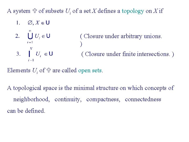 A system U of subsets Ui of a set X defines a topology on