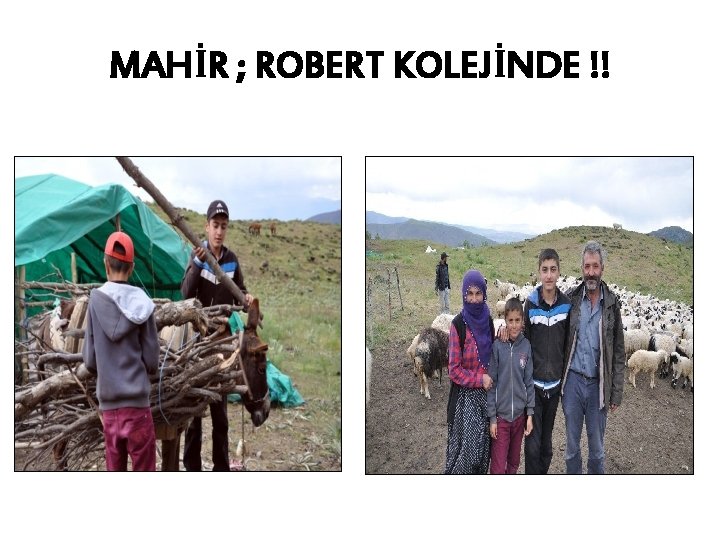 MAHİR ; ROBERT KOLEJİNDE !! 