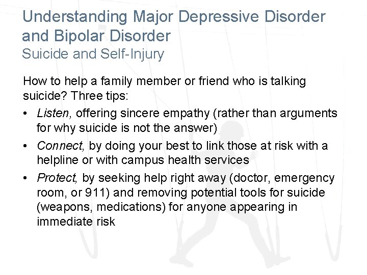 Understanding Major Depressive Disorder and Bipolar Disorder Suicide and Self-Injury How to help a Understanding Major Depressive Disorder and Bipolar Disorder Suicide and Self-Injury How to help a