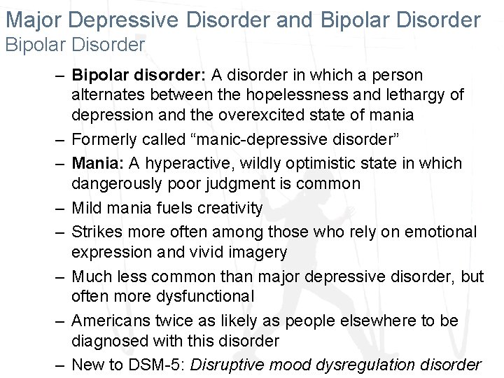 Major Depressive Disorder and Bipolar Disorder – Bipolar disorder: A disorder in which a Major Depressive Disorder and Bipolar Disorder – Bipolar disorder: A disorder in which a