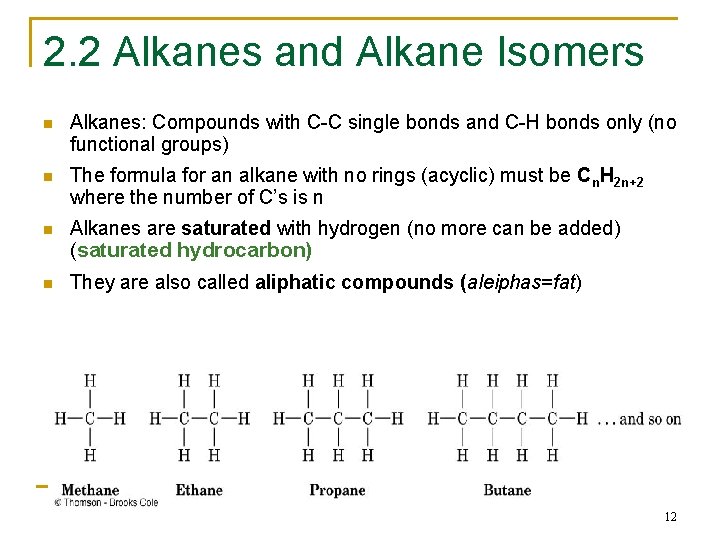 2. 2 Alkanes and Alkane Isomers n Alkanes: Compounds with C-C single bonds and
