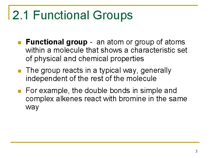 2. 1 Functional Groups n Functional group - an atom or group of atoms