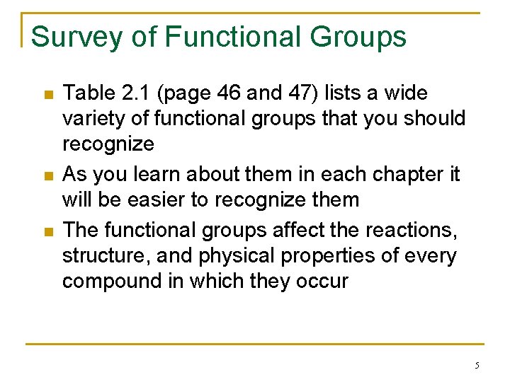 Survey of Functional Groups n n n Table 2. 1 (page 46 and 47)
