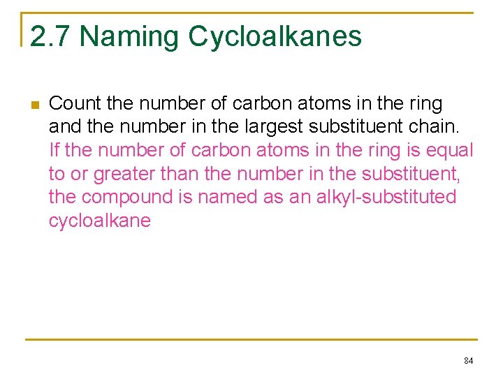 2. 7 Naming Cycloalkanes n Count the number of carbon atoms in the ring
